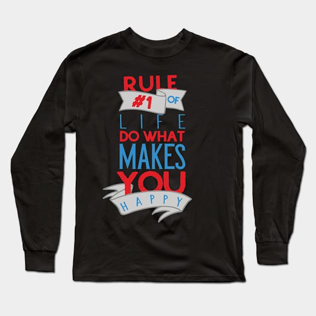 Rule #1 Of Life Long Sleeve T-Shirt by kimmieshops